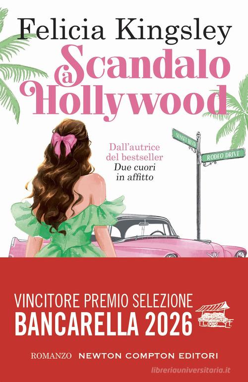 Libro Scandalo a Hollywood di Felicia Kingsley Anagramma di Newton Compton Editori