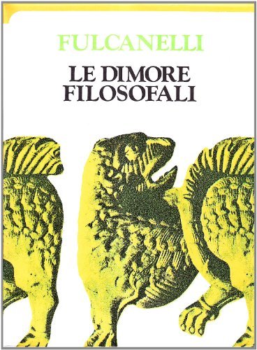 Le dimore filosofali di Fulcanelli edito da Edizioni Mediterranee