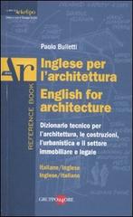 Inglese per l'architettura-English for architecture. Dizionario italiano-inglese, inglese-italiano di Paolo Bulletti edito da Il Sole 24 Ore