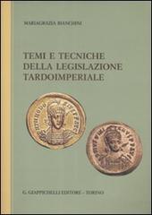Temi e tecniche della legislazione tardoimperiale di Mariagrazia Bianchini edito da Giappichelli