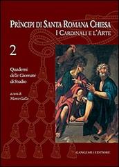 Principi di Santa Romana Chiesa. I cardinali e l'arte. Quaderni delle Giornate di studio vol.2 edito da Gangemi