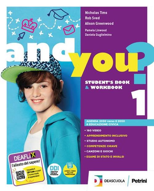 And you? Student's Book & Workbook. Con Educazione civica. Per la Scuola media. Con e-book. Con espansione online vol. 1 di Nicholas Tims, Robert Sved, Alison Greenwood edito da Petrini