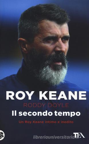 Il secondo tempo di Roy Keane, Roddy Doyle edito da TEA