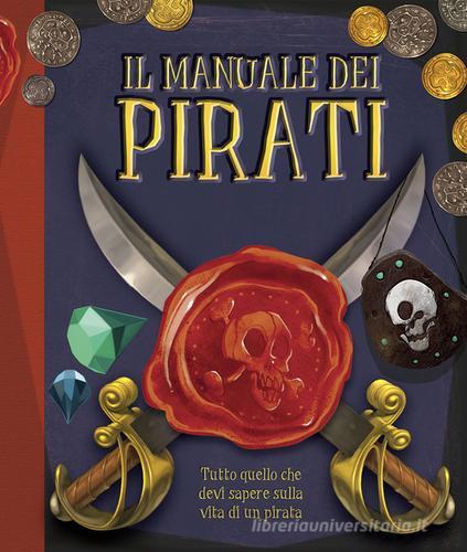 Il manuale dei pirati. Ediz. illustrata edito da IdeeAli