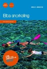 Elba snorkeling. A guide to fish and other sea creatures snorkeling routes di Marco Lambertini edito da Pacini Editore