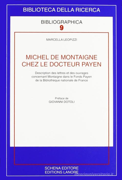 Michel de Montaigne chez le docteur Payen di Marcella Leopizzi edito da Schena Editore