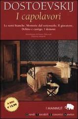 I capolavori: Le notti bianche. Memorie dal sottosuolo. Il giocatore. Delitto e castigo. I demoni di Fëdor Dostoevskij edito da Newton Compton