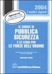 Il codice di pubblica sicurezza e le leggi per le forze dell'ordine edito da La Tribuna