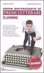 Come partecipare ai premi letterari (e vincere) di Franco Forte, Fabrizio Bianchini edito da Delos Books