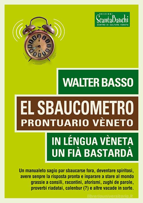 El sbaucometro. Prontuario veneto di Walter Basso: Bestseller in Umorismo  in gergo e dialetto - 9788895156606