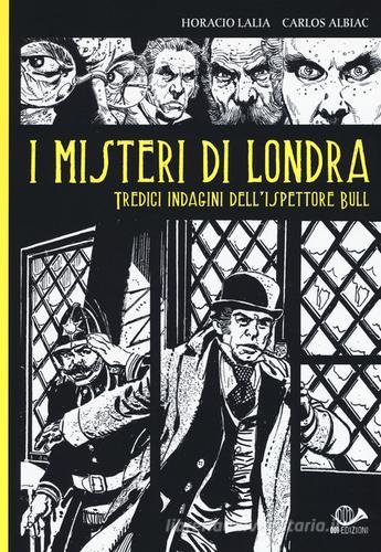 I misteri di Londra. Tredici indagini dell'ispettore Bull di Horacio Lalia, Carlos Albiac edito da 001 Edizioni