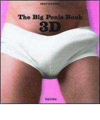 The Big Penis Book. Con occhiali 3D di Dian Hanson edito da Taschen