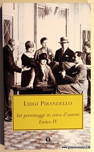Sei personaggi in cerca d'autore-Enrico IV di Luigi Pirandello edito da Mondadori
