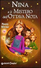 Nina e il mistero dell'ottava nota di Moony Witcher edito da Giunti Junior