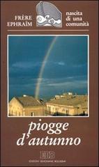 Piogge d'autunno. Nascita di una comunità di Ephraim Frère edito da EDB