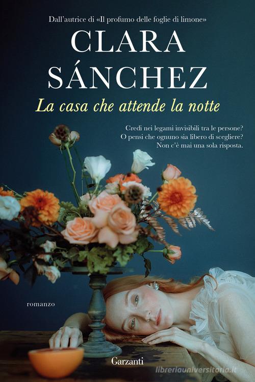 Libro La casa che attende la notte di Clara Sánchez Narratori moderni di Garzanti