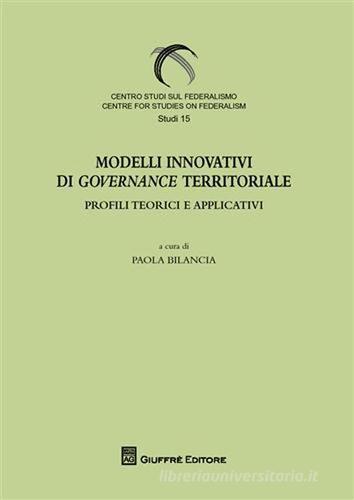 Modelli innovativi di governance territoriale. Profili teorici e applicativi edito da Giuffrè