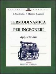 Termodinamica per ingegneri. Applicazioni di Rita M. Mastrullo, Pietro Mazzei, Raffaele Vanoli edito da Liguori