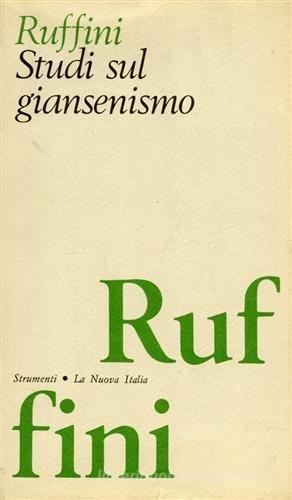 Studi sul giansenismo di Francesco Ruffini edito da La Nuova Italia