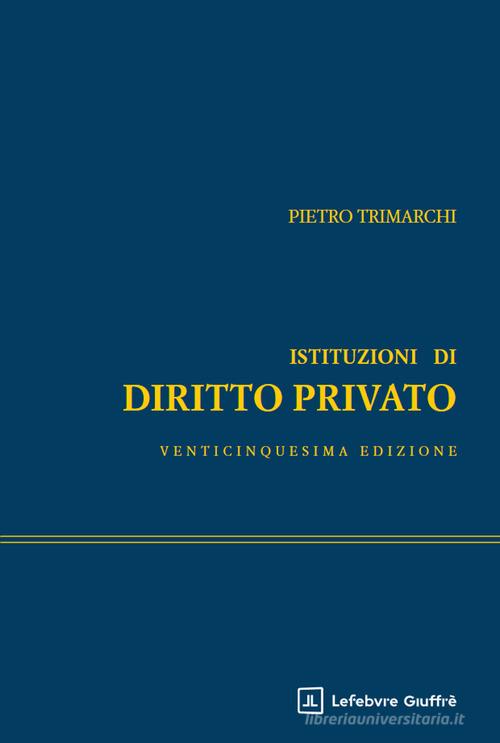 Istituzioni di diritto privato di Pietro Trimarchi edito da Giuffrè