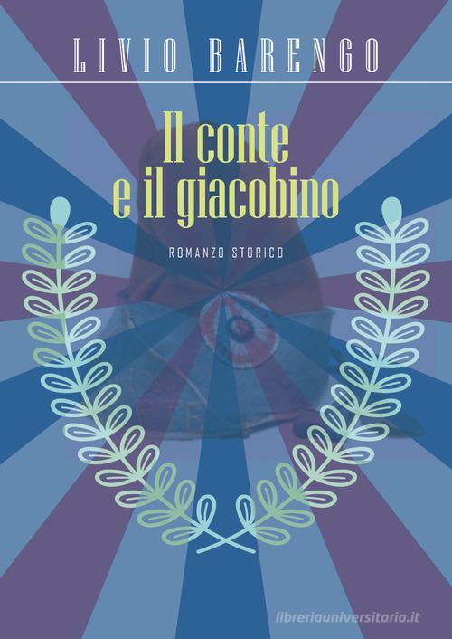 Libro Il conte e il giacobino di Livio Barengo di Youcanprint