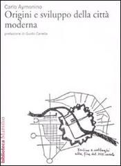 Origini e sviluppo della città moderna di Carlo Aymonino edito da Marsilio