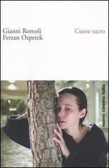 Cuore sacro di Gianni Romoli, Ferzan Ozpetek edito da Marsilio