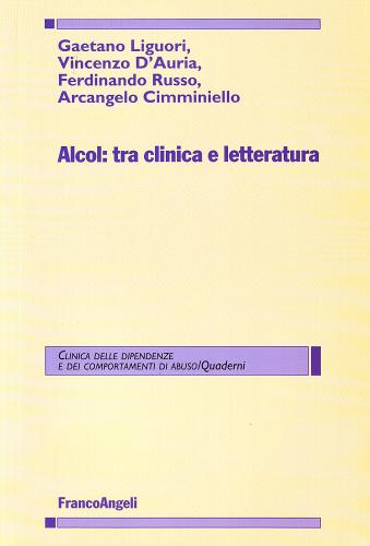 Alcol: tra clinica e letteratura edito da Franco Angeli