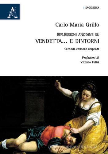 Riflessioni anodine su vendetta... e dintorni di Carlo M. Grillo edito da Aracne