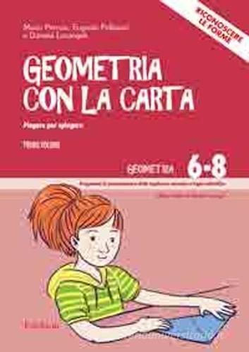 Geometria con carta. Con DVD vol.1 di Mario Perona, Eugenia Pellizzari, Daniela Lucangeli edito da Erickson