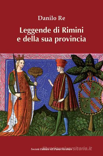 Leggende di Rimini e della sua provincia edito da Il Ponte Vecchio
