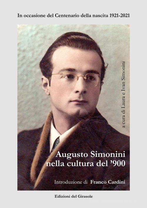 Augusto Simonini nella cultura del '900 edito da Edizioni del Girasole