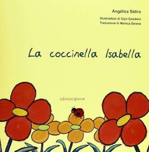 La coccinella Isabella. Ediz. illustrata di Angélica Sátiro edito da Edizioni Junior