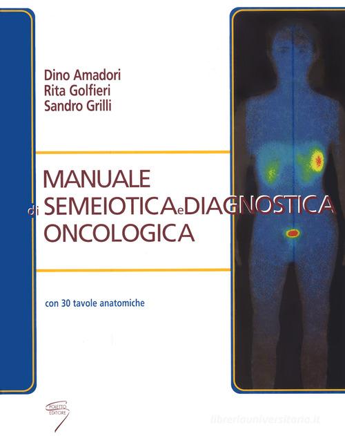 Manuale di semeiotica e diagnostica oncologica edito da Poletto Editore