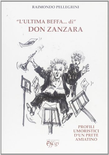 Ultima beffa di Don Zanzara di Raimondo Pellegrini edito da C&P Adver Effigi