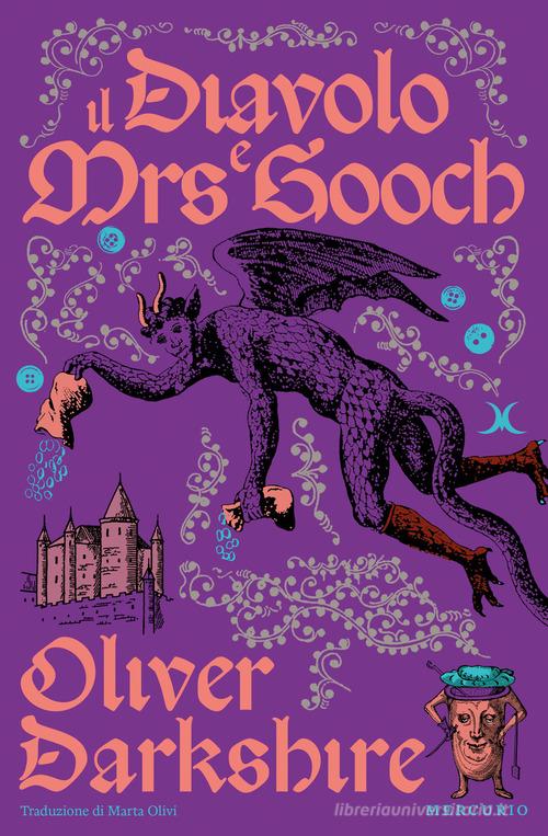 Libro Il diavolo e Mrs. Gooch. Ediz. illustrata di Oliver Darkshire di Mercurio Books