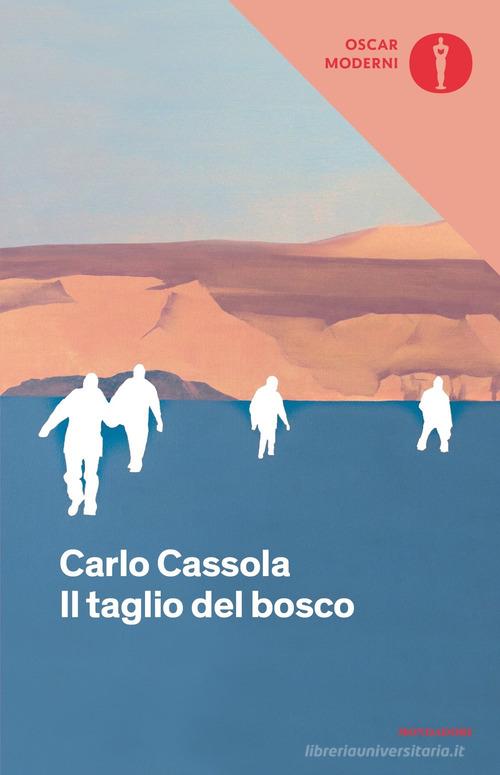 Il taglio del bosco di Carlo Cassola edito da Mondadori