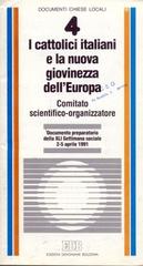 I cattolici italiani e la nuova giovinezza dell'Europa. Documento preparatorio alla XLI Settimana sociale (dal 2 al 5 aprile 1991) edito da EDB