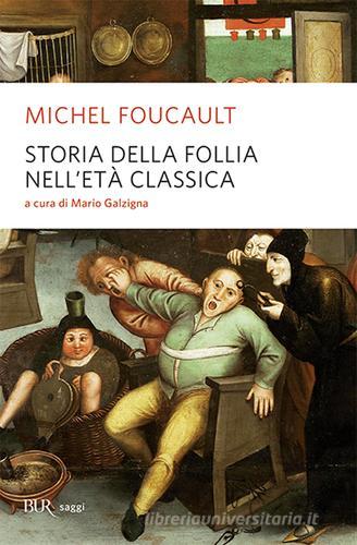 Storia della follia nell'età classica di Michel Foucault edito da Rizzoli