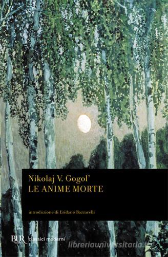 Le anime morte di Nikolaj Gogol' edito da Rizzoli