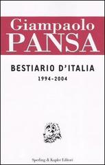 Bestiario d'Italia. 1994-2004 di Giampaolo Pansa edito da Sperling & Kupfer