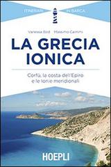 La Grecia ionica. Corfù, la costa dell'Epiro e le Ionie meridionali di Vanessa Bird, Massimo Caimmi edito da Hoepli