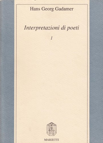Interpretazioni di poeti vol.1 di Hans Georg Gadamer edito da Marietti 1820