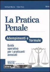 La pratica penale. Adempimenti e formule. Guida operativa per i praticanti avvocati di Raffaele Marino, Fabio Visco edito da Edizioni Giuridiche Simone