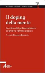 Il doping della mente. Le sfide del potenziamento cognitivo farmacologico di Massimo Reichlin, Paolo Benanti edito da EMP