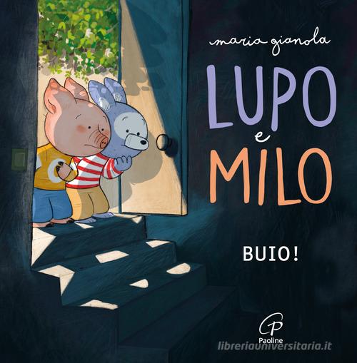 Lupo e Milo. Buio! Ediz. illustrata di Maria Gianola edito da Paoline Editoriale Libri