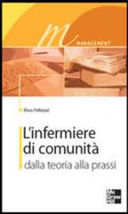 L' infermiere di comunità. Dalla teoria alla prassi di Mara Pellizzari edito da McGraw-Hill Education