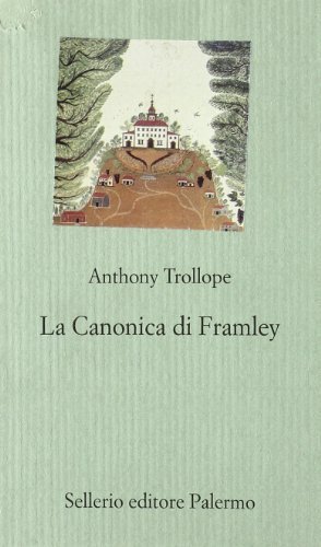 La canonica di Framley di Anthony Trollope edito da Sellerio Editore Palermo