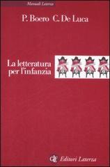 La letteratura per l'infanzia di Pino Boero, Carmine De Luca edito da Laterza