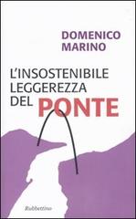 L'insostenibile leggerezza del Ponte di Domenico Marino edito da Rubbettino